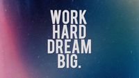 pic for Work Hard Dream Big 